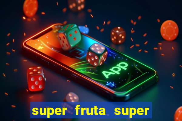 super fruta super fruit box codes 2024 april